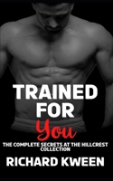 Trained For You: The Complete Secrets at the Hillcrest Collection B08QM161BC Book Cover