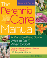 The Perennial Care Manual: A Plant-by-Plant Guide: What to Do and When to Do it 1603421505 Book Cover