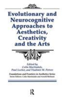 Evolutionary And Neurocognitive Approaches to Aesthetics, Creativity And the Arts (Foundations and Frontiers of Aesthetics) 0895033062 Book Cover