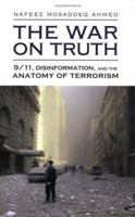 The War On Truth: 9/11, Disinformation And The Anatomy Of Terrorism 1566565960 Book Cover