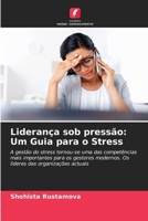 Liderança sob pressão: Um Guia para o Stress (Portuguese Edition) 6209341128 Book Cover
