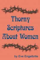 Thorny Scriptures About Women 1931203326 Book Cover