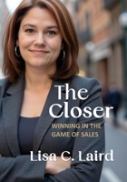 The Closer: Winning in the Game of Sales B0GS79M8YN Book Cover