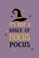 It's Just A Bunch of Hocus Pocus: Halloween Journal, Blank Wide Ruled Lined Notebook, 6x9 112 Pages, Cool Gift for Kids College Men Women for Writing Ideas Notes Diary Classwork 1702238369 Book Cover