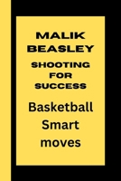 MALIK BEASLEY, SHOOTING FOR GREATNESS: MALIK BEASLEY B0CVXJHVQT Book Cover