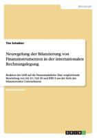 Neuregelung der Bilanzierung von Finanzinstrumenten in der internationalen Rechnungslegung: Reaktion des IASB auf die Finanzmarktkrise: Eine vergleichende Beurteilung von IAS 32 / IAS 39 und IFRS 9 au 3656492077 Book Cover