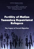 Fertility of Malian Tamasheq Repatriated Refugees: The Impact of Forced Migration 0309092388 Book Cover
