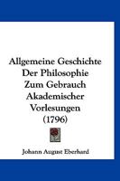 Allgemeine Geschichte Der Philosophie Zum Gebrauch Academischer Vorlesungen 1166771482 Book Cover