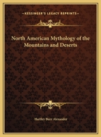 North American Mythology Of The Mountains And Deserts 1162903147 Book Cover