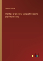 The Maid of Skiddaw, Songs of Palestine, and Other Poems 0530653060 Book Cover