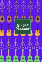Guitar Planner: Music Organizer, Calendar for Music Lovers, Schedule Songwriting, Monthly Planner (110 Pages, Lined, 6 x 9) 167659079X Book Cover
