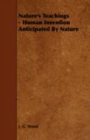 Nature's Teachings: Human Invention Anticipated by Nature; 1016553013 Book Cover