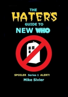 The HATERS' Guide to New Who 1446643638 Book Cover