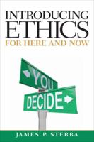 Introducing Ethics: For Here and Now 020522668X Book Cover