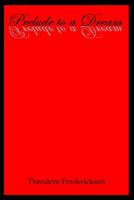 Prelude To A Dream 098285871X Book Cover