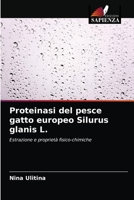 Proteinasi del pesce gatto europeo Silurus glanis L.: Estrazione e proprietà fisico-chimiche 6203510289 Book Cover