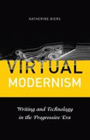 Virtual Modernism: Writing and Technology in the Progressive Era 0816667551 Book Cover