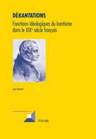 Dé«kant»ations: Fonctions Idéologiques Du Kantisme Dans Le XIX E Siècle Français 3034305206 Book Cover