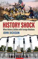 History Shock: When History Collides with Foreign Relations 0700632026 Book Cover