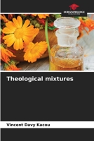 Theological mixtures 6205270641 Book Cover