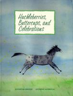 Huckleberries, Buttercups, and Celebrations 0981683487 Book Cover
