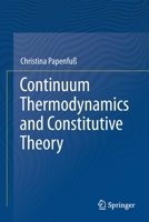 Continuum Thermodynamics and Constitutive Theory 3030439917 Book Cover