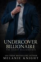 Undercover Billionaire (The Secret Billionaires) 1960592041 Book Cover