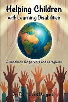 Helping Children with Learning Disabilities: A handbook for Parents and Caregivers B0DS9SG9SY Book Cover