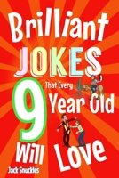 Brilliant Jokes that every 9 year old will Love!: Kids joke book with, New jokes, Doctor, Doctor, Knock, Knock, and Awesome Cartoons! 1729161944 Book Cover