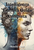 Intelligenza Emotiva Guida Completa (Italian Edition) 9948485904 Book Cover