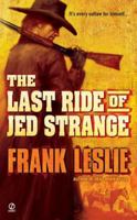 THE LAST RIDE OF JED STRANGE 0451235452 Book Cover