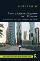 Transnational Architecture and Urbanism: Rethinking How Cities Plan, Transform, and Learn 1032474459 Book Cover