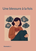 Une blessure à la fois (French Edition) 281062268X Book Cover