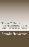 The A-Z Guide for Promoting Your Self-Published Book 1984169823 Book Cover
