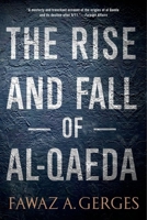 The Rise and Fall of Al-Qaeda 0199790655 Book Cover