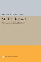 Market Demand: Theory and Empirical Evidence 0691606099 Book Cover