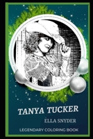 Tanya Tucker Legendary Coloring Book: Relax and Unwind Your Emotions with our Inspirational and Affirmative Designs (Tanya Tucker Legendary Coloring Books) B08CWD48NS Book Cover