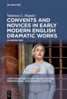 Convents and Novices in Early Modern English Dramatic Works: In Medias Res 1501517902 Book Cover