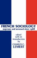 French Sociology: Rapture and Renewal Since 1968 0231046995 Book Cover