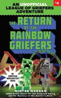 The Return of the Rainbow Griefers (An Unofficial League of Griefers Adventure, #4) 1634505999 Book Cover