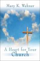 A Heart for Your Church 142418004X Book Cover