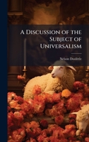 A Discussion of the Subject of Universalism 1023924366 Book Cover