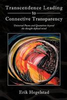 Transcendence Leading to Connective Transparency: Universal Poems and Quotations Beyond the Thought Defined Mind 1456774646 Book Cover
