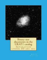 Binary star discoveries in the URAT1 catalog 1512089486 Book Cover