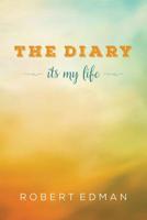 The Diary: Its my life 1515389979 Book Cover