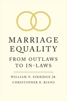 Marriage Equality: From Outlaws to In-Laws 0300221819 Book Cover