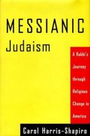 Messianic Judaism: A Rabbi's Journey Through Religious Change in America 0807010413 Book Cover