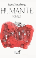 HUMANITE | roman | historique | fresque | prix littéraire | histoire | Chine | révolution | saga: TOME 1 (Humanité : une fresque historique et familiale à grand succès) (French Edition) 2487977159 Book Cover