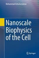 Nanoscale Biophysics of the Cell 3030084612 Book Cover