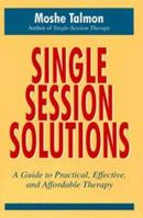 Single-Session Solutions: A Guide to Practical, Effective, and Affordable Therapy 020163239X Book Cover